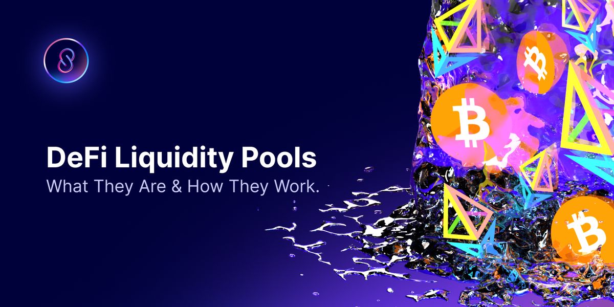 DeFi Liquidity Pools: What they are & How they Work