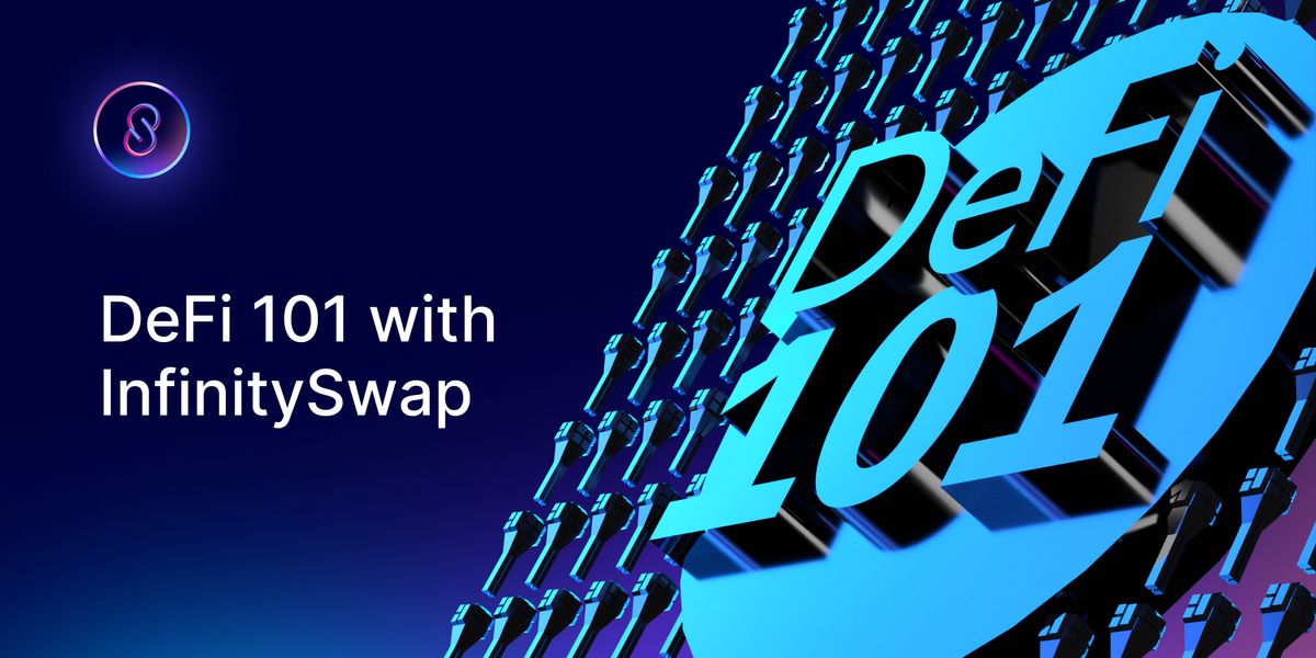 DeFi 101 with InfinitySwap