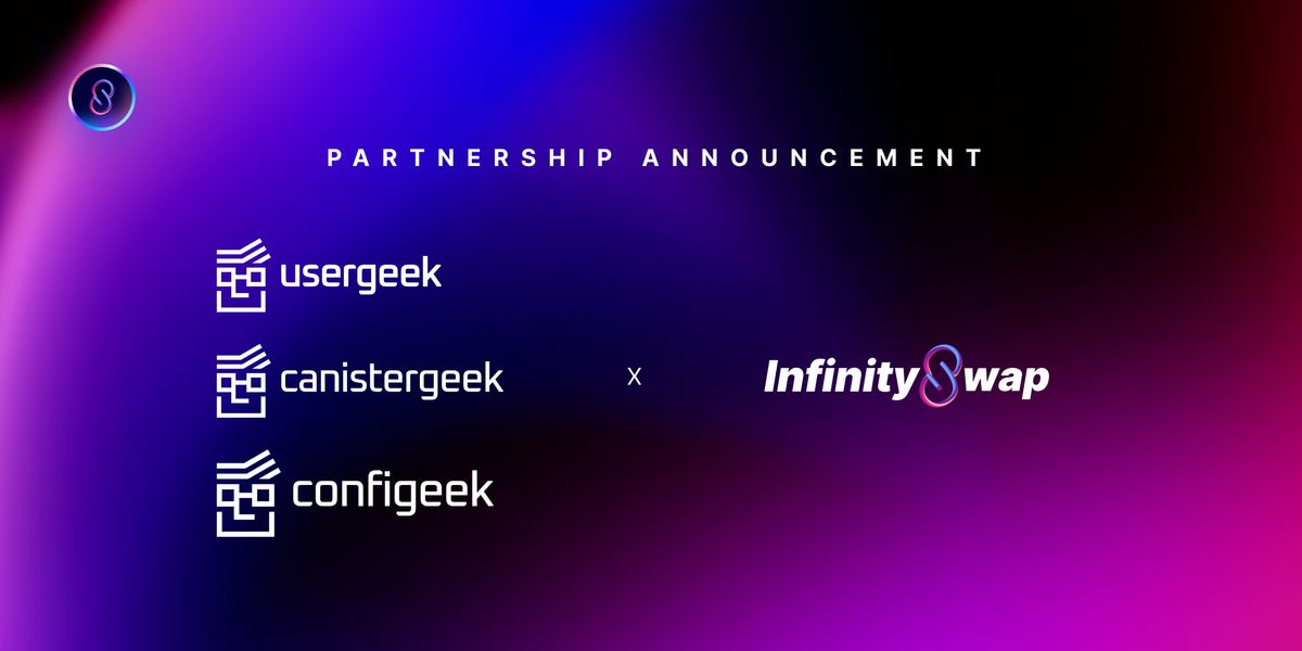 InfinitySwap Forms a Strategic Partnership with Canistergeek, Usergeek and Configeek
