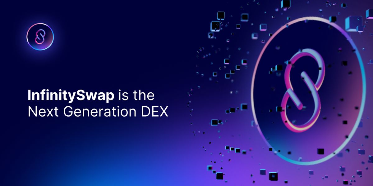 InfinitySwap is the Next Generation DEX