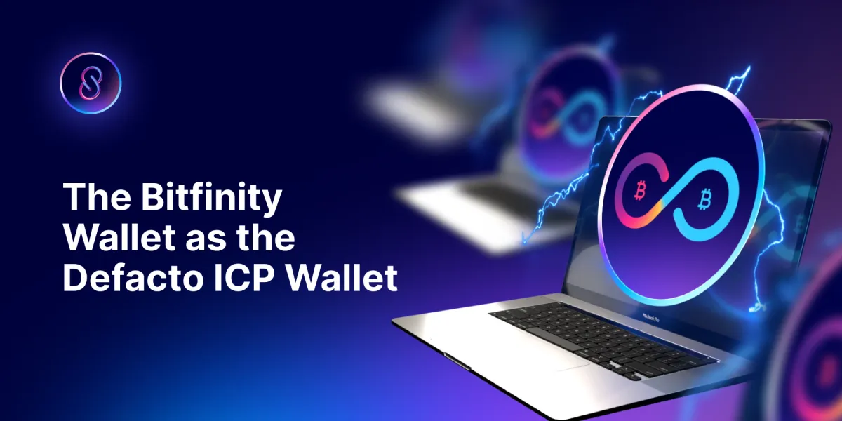The Bitfinity Wallet as the Defacto ICP Wallet