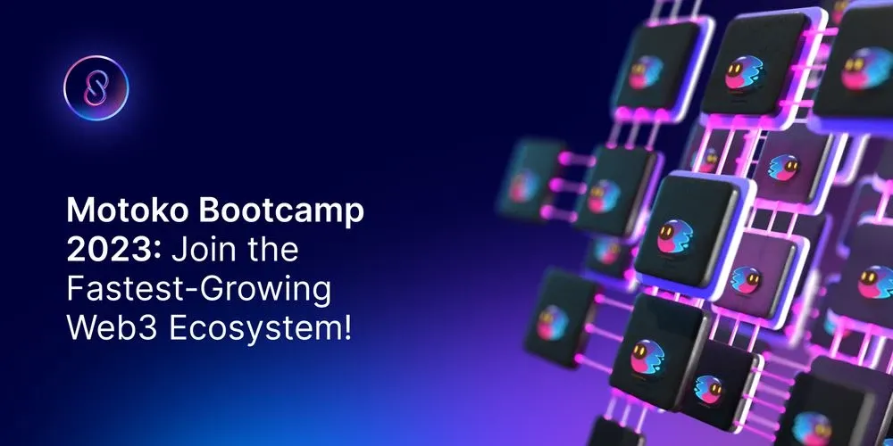 Motoko Bootcamp 2023: Join the Fastest-Growing Web3 Ecosystem!