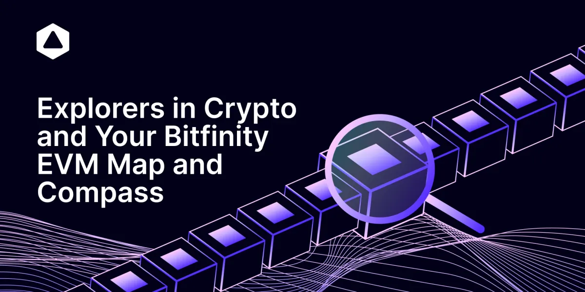 Explorers in Crypto and Your Bitfinity EVM Map and Compass
