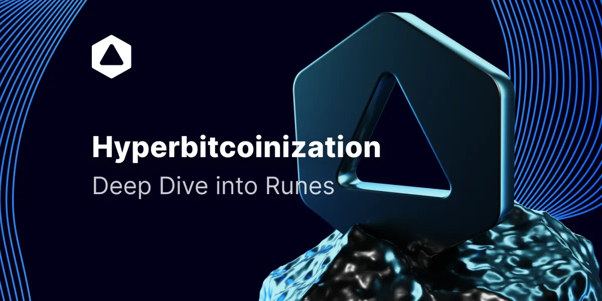 Hyperbitcoinization: Deep Dive into Runes