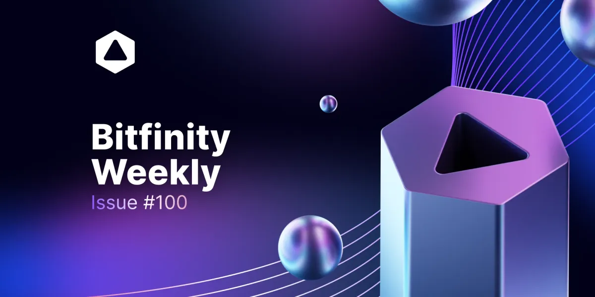 Bitfinity Weekly: Issue #100