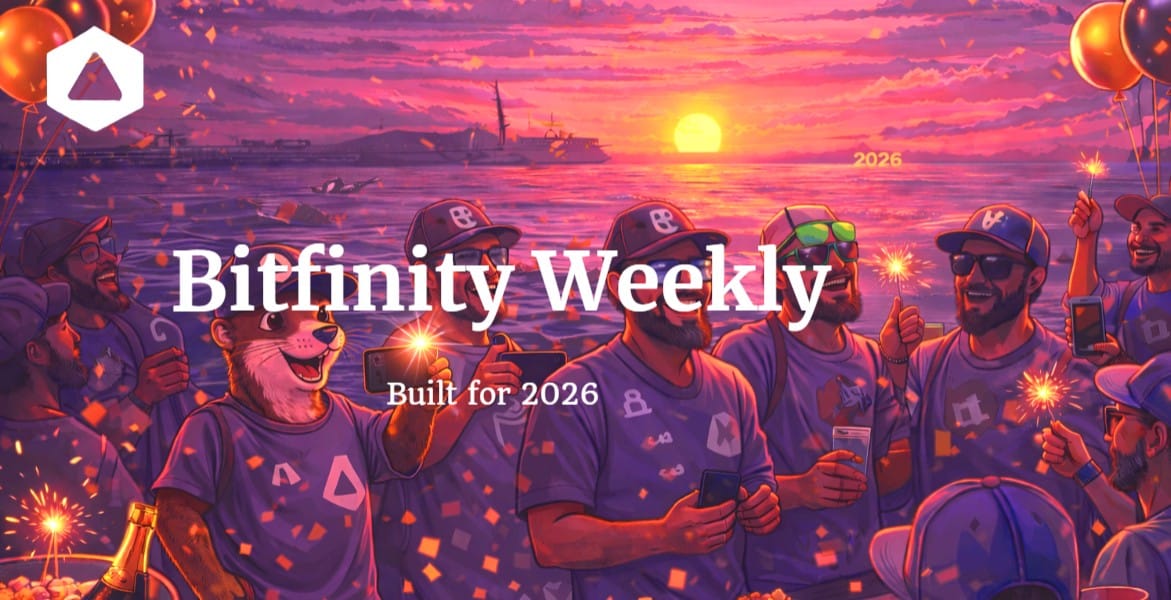Bitfinity Weekly : Built for 2026
