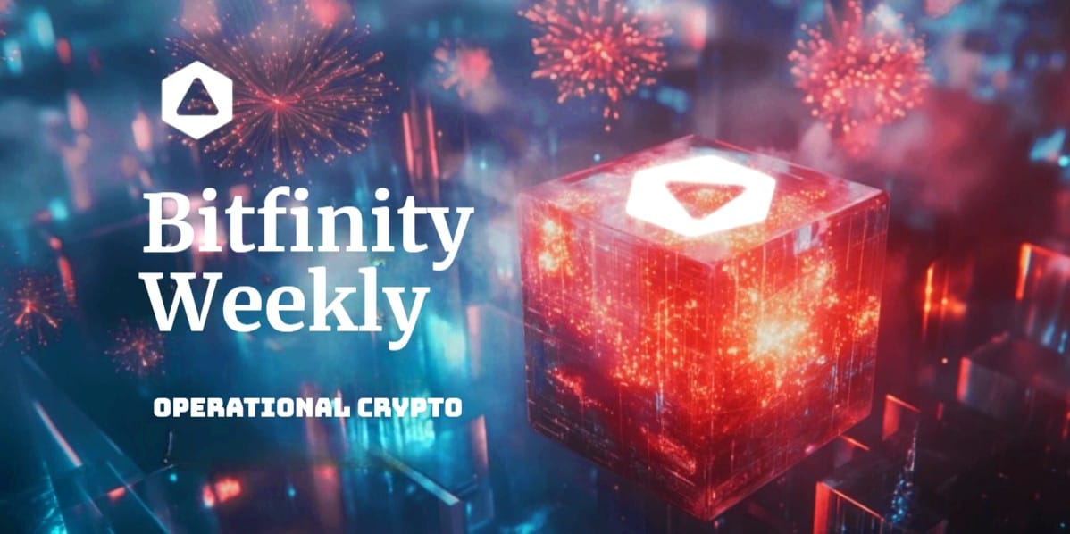 Bitfinity Weekly : Operational Crypto