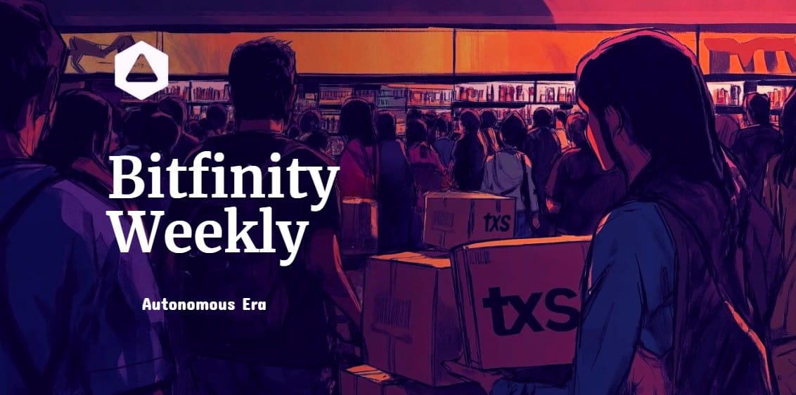 Bitfinity Weekly : Autonomous Era