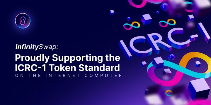 InfinitySwap: Proudly Supporting the ICRC-1 Token Standard on the Internet Computer