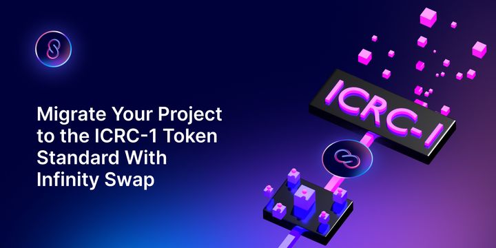 Migrate Your Project to the ICRC-1 Token Standard with Infinity Swap