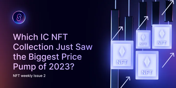 Which IC NFT Collection Just Saw the Biggest Price Pump of 2023?