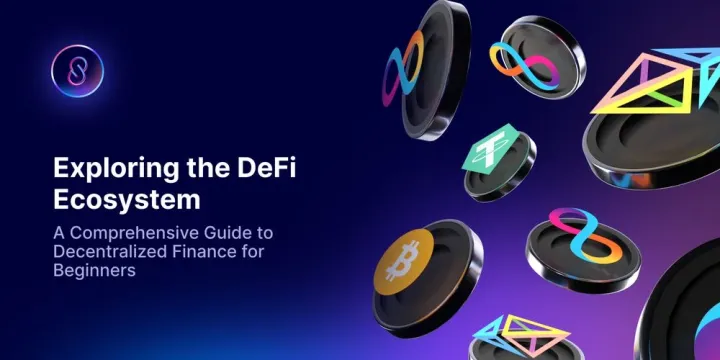 Exploring the DeFi Ecosystem: A Comprehensive Guide to Decentralized Finance for Beginners