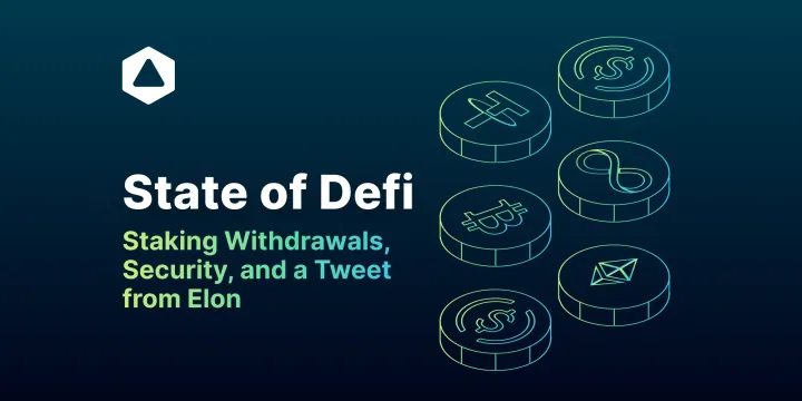 State of Defi: Staking Withdrawals, Security, and a Tweet from Elon