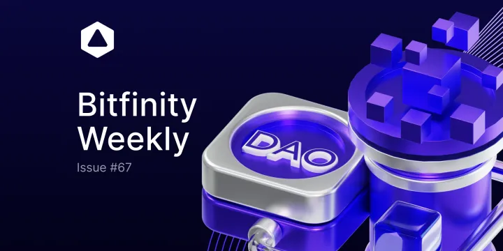 Bitfinity Weekly: Another Day, Another DAO