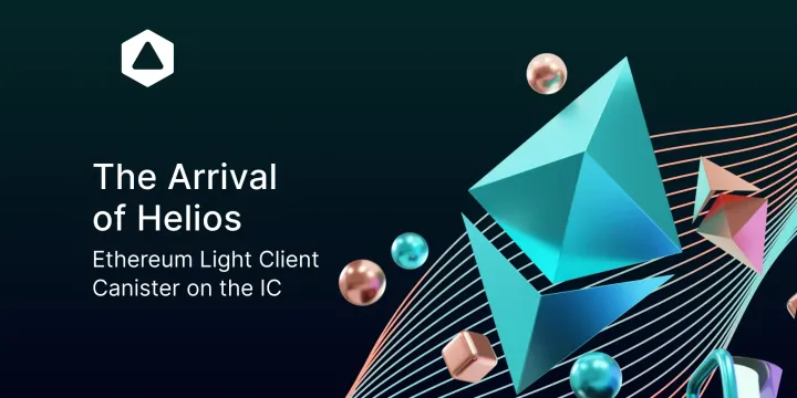 The Arrival of Helios: Ethereum Light Client Canister on the IC