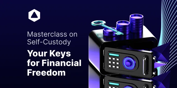Masterclass on Self-Custody: Your Keys for Financial Freedom