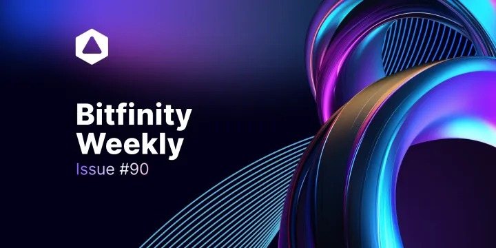 Bitfinity Weekly: Issue #90