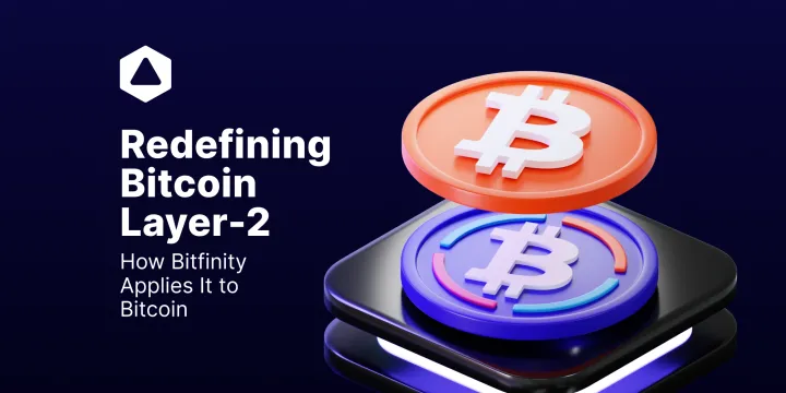 Redefining Bitcoin Layer-2: How Bitfinity Applies It to Bitcoin