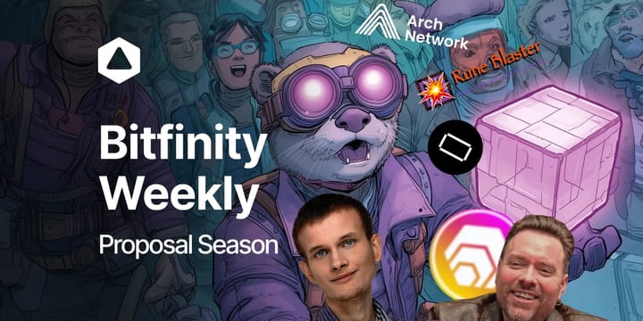Bitfinity Weekly: Proposal Season