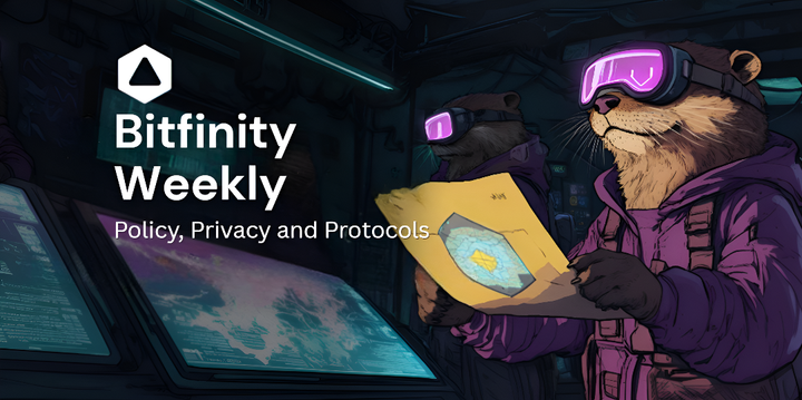 Bitfinity Weekly: Policy, Privacy & Protocols