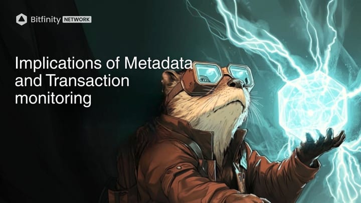 The Implications of Metadata and Transaction Monitoring in the Bitcoin Ecosystem