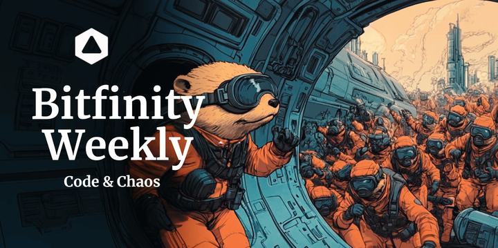 Bitfinity Weekly: Code & Chaos