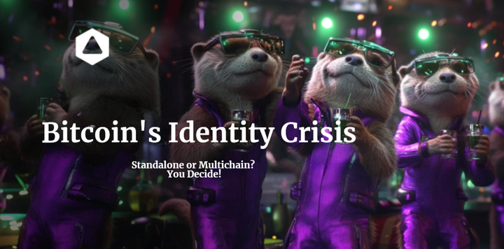 Bitcoin's Identity Crisis: Standalone or Multichain? You Decide!