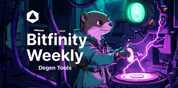 Bitfinity Weekly : Degen Tools