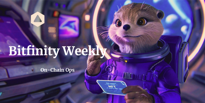 Bitfinity Weekly : On-Chain Ops
