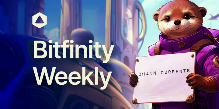 Bitfinity Weekly : Chain Currents