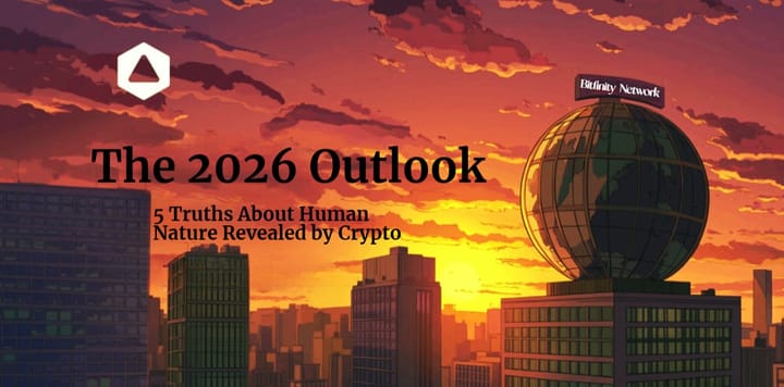 The 2026 Outlook: 5 Truths About Human Nature Revealed by Crypto